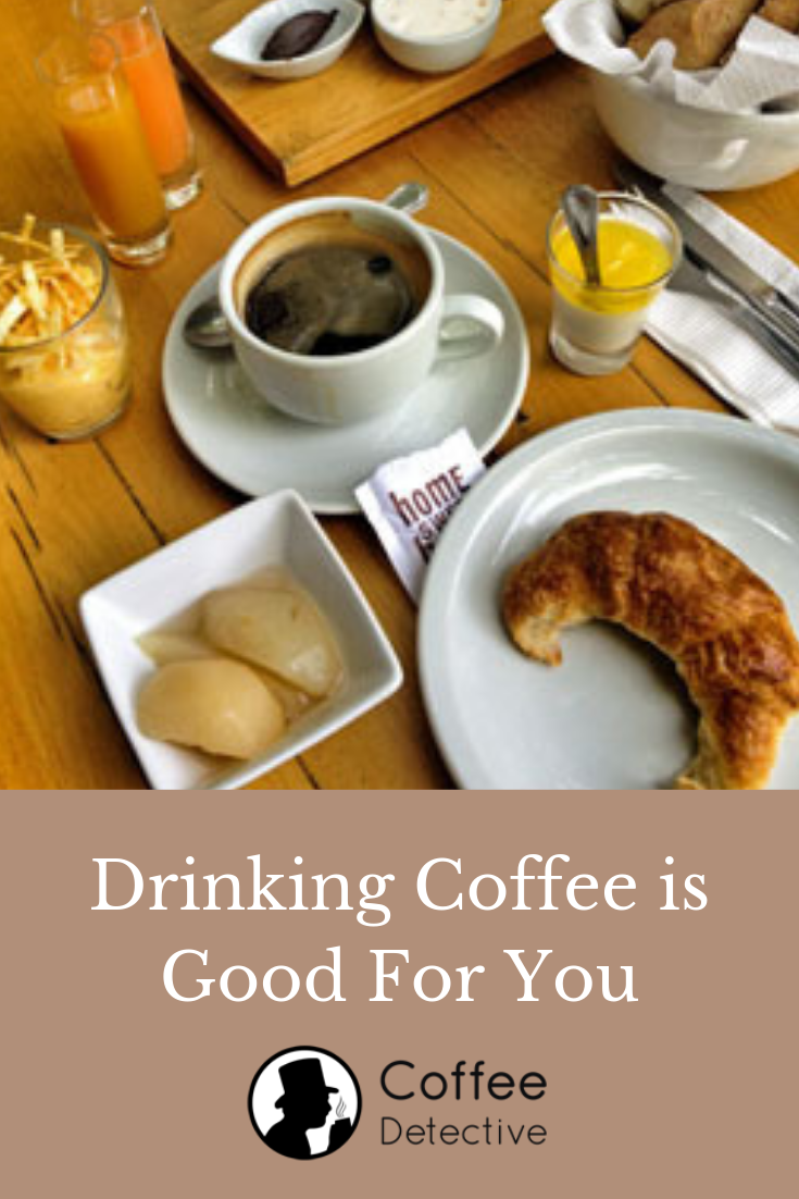 Coffee is good for your health