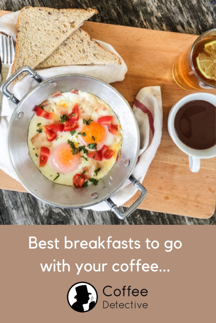 Best breakfasts to complement your morning coffee